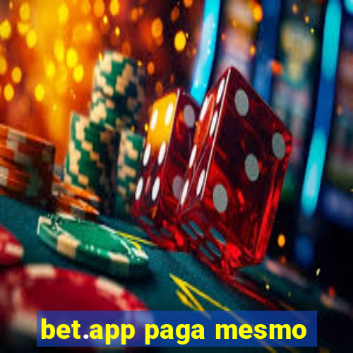 bet.app paga mesmo